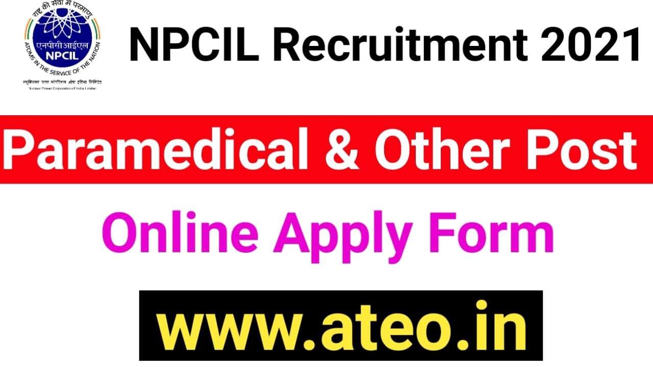NPCIL Various Paramedical Post Online Form 2021 Apply